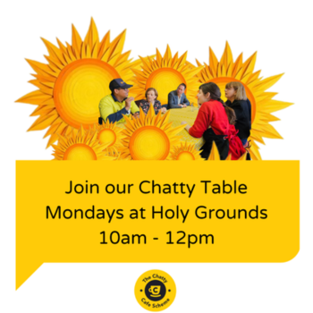 Chatty Café Scheme event poster inviting people to join the Chatty Table every Monday at Holy Grounds from 10am to 12pm, decorated with illustrated sunflowers and a photo of people in conversation